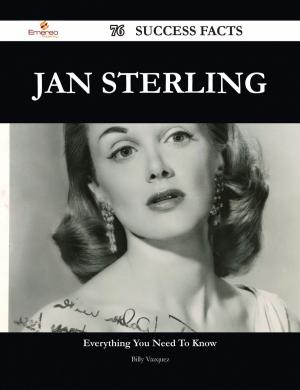 Cover of the book Jan Sterling 76 Success Facts - Everything you need to know about Jan Sterling by Marshall Saunders