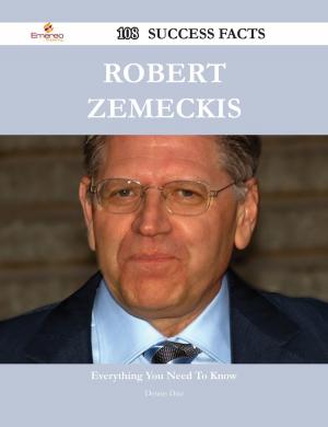 Cover of the book Robert Zemeckis 108 Success Facts - Everything you need to know about Robert Zemeckis by Egbert Craddock