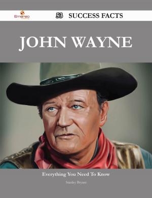 bigCover of the book John Wayne 53 Success Facts - Everything you need to know about John Wayne by 