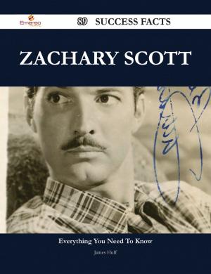 Cover of the book Zachary Scott 89 Success Facts - Everything you need to know about Zachary Scott by Jose Ralph