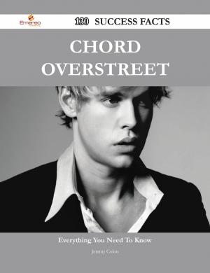 bigCover of the book Chord Overstreet 130 Success Facts - Everything you need to know about Chord Overstreet by 