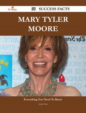 Cover of the book Mary Tyler Moore 38 Success Facts - Everything you need to know about Mary Tyler Moore by Henry Strong