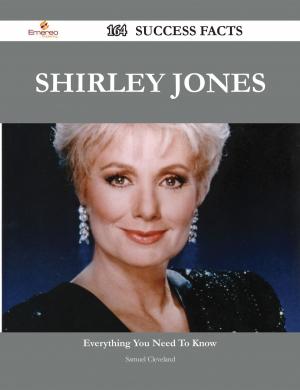 Cover of the book Shirley Jones 164 Success Facts - Everything you need to know about Shirley Jones by Irene Berg