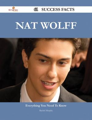 Cover of the book Nat Wolff 61 Success Facts - Everything you need to know about Nat Wolff by Chris Wells