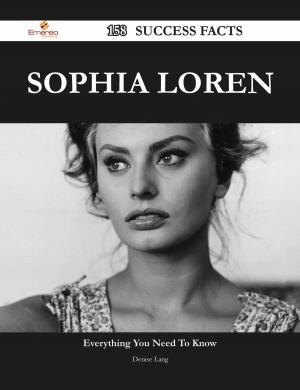 Cover of the book Sophia Loren 158 Success Facts - Everything you need to know about Sophia Loren by Connie Greer
