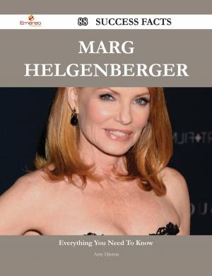 Cover of the book Marg Helgenberger 88 Success Facts - Everything you need to know about Marg Helgenberger by Darrel Day Jr