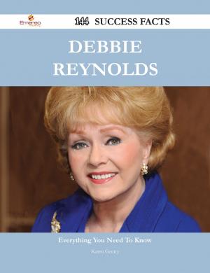 Cover of the book Debbie Reynolds 144 Success Facts - Everything you need to know about Debbie Reynolds by Tillman Walter
