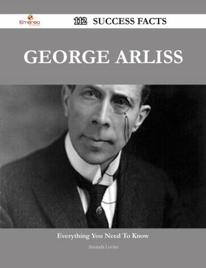 Cover of the book George Arliss 112 Success Facts - Everything you need to know about George Arliss by Craig Mcbride