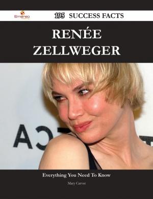 Book cover of Renée Zellweger 195 Success Facts - Everything you need to know about Renée Zellweger