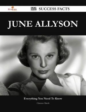Cover of the book June Allyson 172 Success Facts - Everything you need to know about June Allyson by Franks Jo