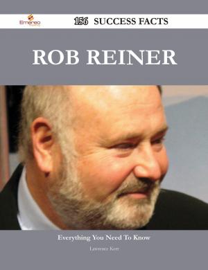 Cover of the book Rob Reiner 156 Success Facts - Everything you need to know about Rob Reiner by Doris Mcclure