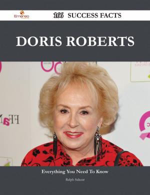 Cover of the book Doris Roberts 166 Success Facts - Everything you need to know about Doris Roberts by Gerard Blokdijk