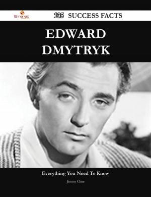 Cover of the book Edward Dmytryk 135 Success Facts - Everything you need to know about Edward Dmytryk by Aquinas Thomas
