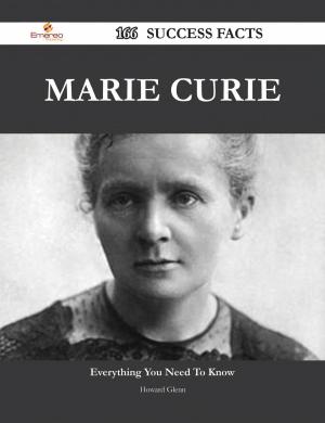 Cover of the book Marie Curie 166 Success Facts - Everything you need to know about Marie Curie by John Dewey