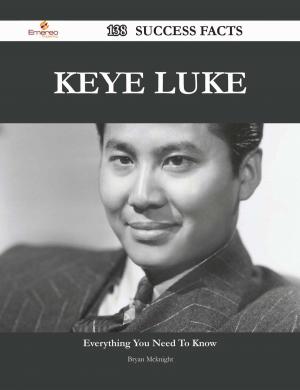 Cover of the book Keye Luke 138 Success Facts - Everything you need to know about Keye Luke by Marshall Barbara