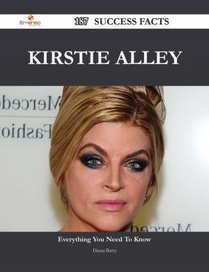 Book cover of Kirstie Alley 187 Success Facts - Everything you need to know about Kirstie Alley