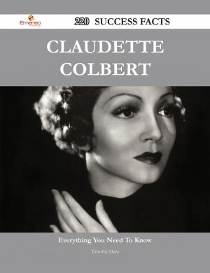 Cover of the book Claudette Colbert 220 Success Facts - Everything you need to know about Claudette Colbert by Irene Berg