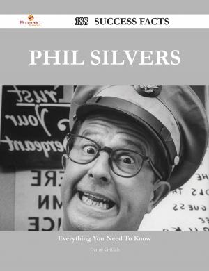 Cover of the book Phil Silvers 188 Success Facts - Everything you need to know about Phil Silvers by Violet Daugherty