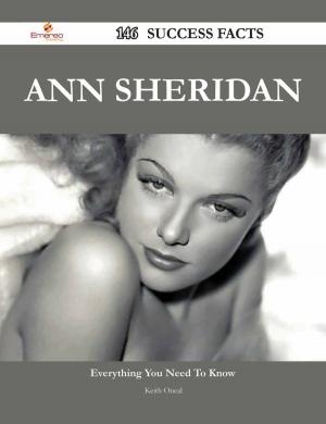 Cover of the book Ann Sheridan 146 Success Facts - Everything you need to know about Ann Sheridan by Shirley Woodard