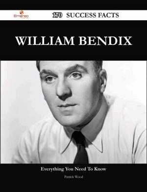Book cover of William Bendix 170 Success Facts - Everything you need to know about William Bendix