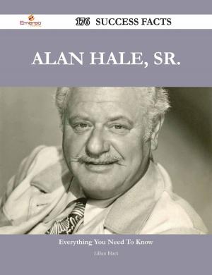 Cover of the book Alan Hale, Sr. 176 Success Facts - Everything you need to know about Alan Hale, Sr. by Kristopher Camacho