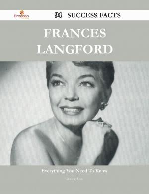 Cover of the book Frances Langford 94 Success Facts - Everything you need to know about Frances Langford by Catherine Cortez
