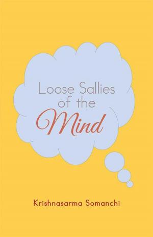 Cover of the book Loose Sallies of the Mind by Chandanie D. Hiralal