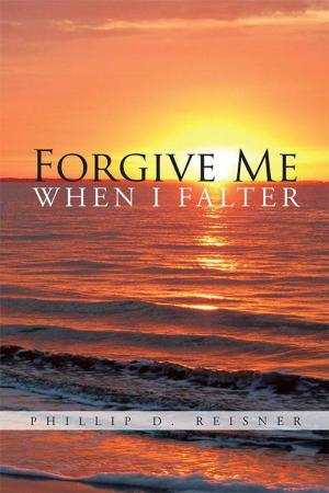 Cover of the book Forgive Me When I Falter by Nick Kleve