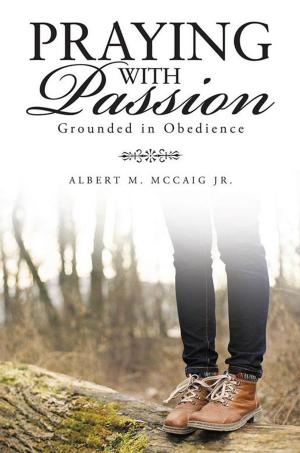 Cover of the book Praying with Passion by Roger Sonnenberg