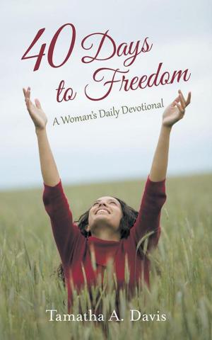 Cover of the book 40 Days to Freedom by Ernest Curry