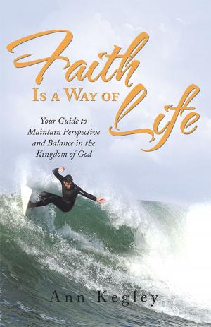 Cover of the book Faith Is a Way of Life by Becca Ramirez