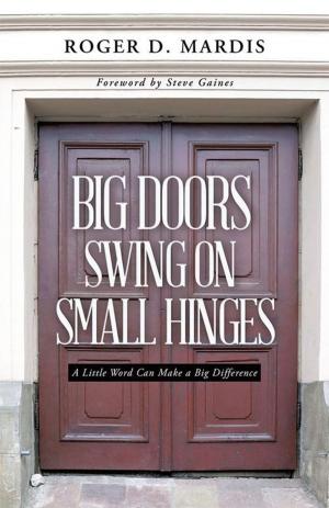 Cover of the book Big Doors Swing on Small Hinges by Neil Gilligan