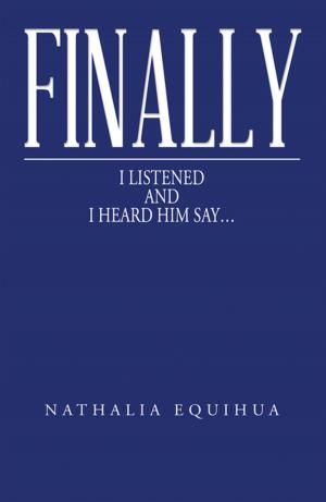 Cover of the book Finally I Listened and I Heard Him Say... by Ellen Childs