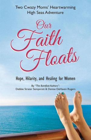 Cover of the book Our Faith Floats by Bernice Rahming, Monique Felder, Maria Vieira Harris