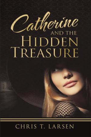 Cover of the book Catherine and the Hidden Treasure by Lorene Daniels