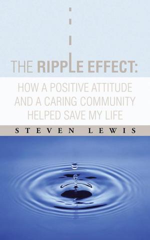 Book cover of The Ripple Effect: How a Positive Attitude and a Caring Community Helped Save My Life