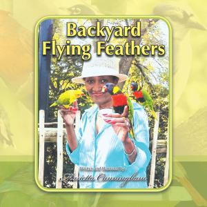 Cover of the book Backyard Flying Feathers by Kristina Marie Dizard
