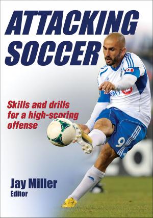 Cover of the book Attacking Soccer by NSCA -National Strength & Conditioning Association, Todd A. Miller