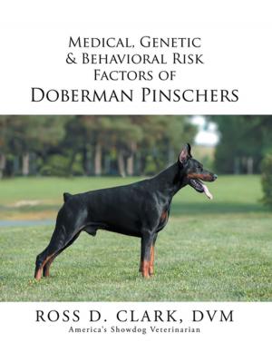 Cover of the book Medical, Genetic & Behavioral Risk Factors of Doberman Pinschers by T.O. Shanavas