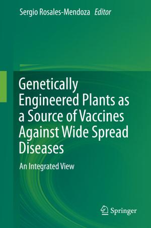 Cover of the book Genetically Engineered Plants as a Source of Vaccines Against Wide Spread Diseases by Debra J. Davidson, Mike Gismondi