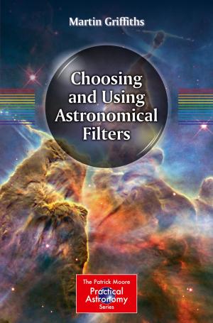 Cover of the book Choosing and Using Astronomical Filters by Graham Richards
