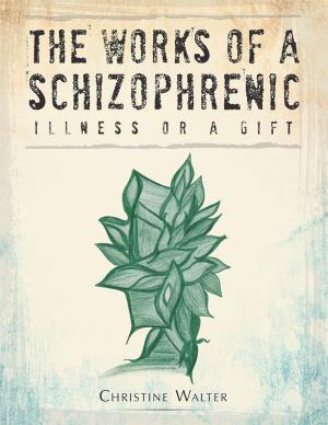 Cover of the book The Works of a Schizophrenic by Dr. Lennox G. Seales