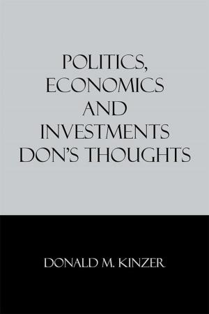 Cover of the book Politics, Economics and Investments by Geri G. Cole