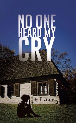 Cover of the book No One Heard My Cry by Lecy McKenzie