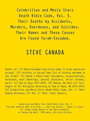 Cover of the book Celebrities and Movie Stars Death Bible Code, Vol. 3 – Their Deaths by Accidents, Murders, Overdoses, and Suicides. by Emilia Lafond