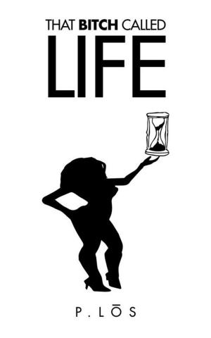 Cover of the book That Bitch Called Life by William Flewelling