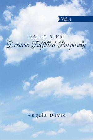 Cover of the book Daily Sips: Dreams Fulfilled Purposely by Beverly Charles