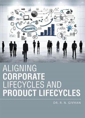 Cover of the book Aligning Corporate Lifecycles and Product Lifecycles by Warren Sherwood Bennett