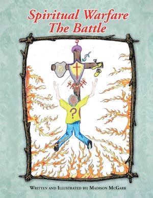 Cover of the book Spiritual Warfare the Battle by Emilia Lafond
