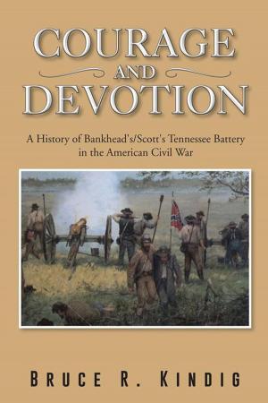 Cover of the book Courage and Devotion by Lincoln A. Phillips